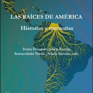LAS RAÍCES DE AMÉRICA: HISTORIAS Y MEMORIAS