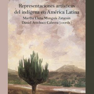 REPRESENTACIONES ARTÍSTICAS DEL INDÍGENA EN AMÉRICA LATINA