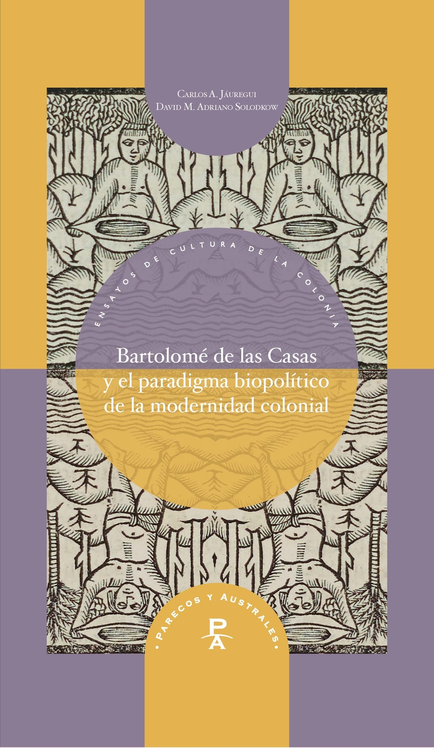 BARTOLOMÉ DE LAS CASAS Y EL PARADIGMA BIOPOLÍTICO DE LA MODERNIDAD COLONIAL