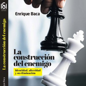 LA CONSTRUCCIÓN DEL ENEMIGO