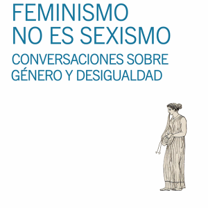FEMINISMO NO ES SEXISMO