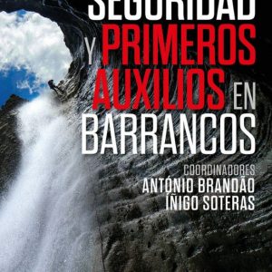 SEGURIDAD Y PRIMEROS AUXILIOS EN BARRANCOS