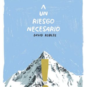UN RIESGO NECESARIO
