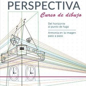 PERSPECTIVA. CURSO DE DIBUJO. DEL HORIZONTE AL PUNTO DE FUGA. ARMONÍA EN LA IMAGEN PASO A PASO
