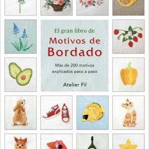 EL GRAN LIBRO DE MOTIVOS DE BORDADO. MÁS DE 200 MOTIVOS EXPLICADOS PASO A PASO