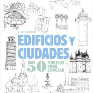 LOS CUADERNOS DEL DIBUJANTE. EDIFICIOS Y CIUDADES. 50 MODELOS PARA EMPEZAR