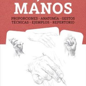 DIBUJAR LAS MANOS. PROPORCIONES, ANATOMÍA , GESTOS ,TÉCNICAS, EJEMPLOS Y REPERTORIO.