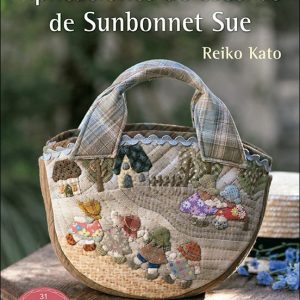 APLICACIONES DE ESCENAS DE SUNBONNET SUE. 31 PROYECTOS CON SUS PATRONES