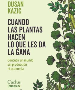 CUANDO LAS PLANTAS HACEN LO QUE LES DA LA GANA