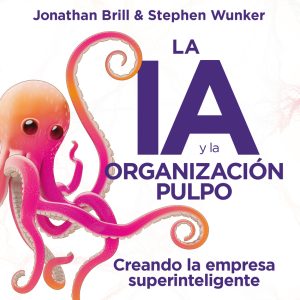 LA IA Y LA ORGANIZACIÓN PULPO