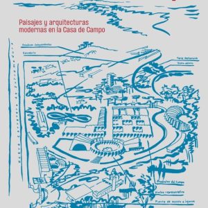 LAS FERIAS DEL CAMPO. PAISAJES Y ARQUITECTURAS MODERNAS EN LA CASA DE CAMPO