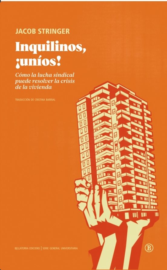 INQUILINOS, ¡UNÍOS!. CÓMO LA LUCHA SINDICAL PUEDE RESOLVER LA CRISIS DE LA VIVIENDA