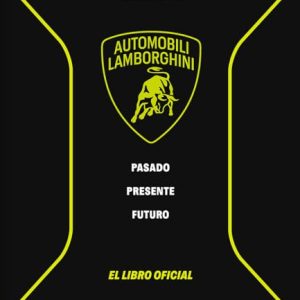 LAMBORGHINI. PASADO, PRESENTE, FUTURO
