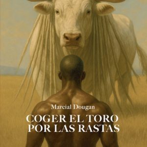 COGER EL TORO POR LAS RASTAS