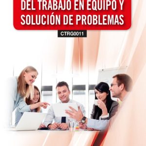 (CTRG0011) LIDERAZGO, ORGANIZACIÓN DEL TRABAJO EN EQUIPO Y SOLUCIÓN DE PROBLEMAS