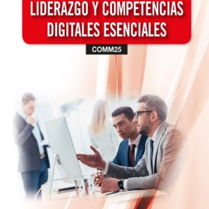 (COMM25) PROGRAMA AVANZADO EN LIDERAZGO Y COMPETENCIAS DIGITALES ESENCIALES