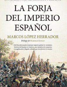 LA FORJA DEL IMPERIO ESPAÑOL