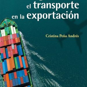 CÓMO GESTIONAR EL TRANSPORTE EN LA EXPORTACIÓN