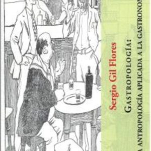 GASTROPOLOGÍA: UNA ANTROPOLOGÍA APLICADA A LA GASTRONOMÍA