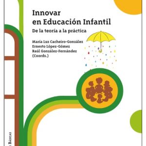 INNOVAR EN EDUCACIÓN INFANTIL. DE LA TEORÍA A LA PRÁCTICA