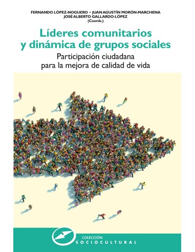 LÍDERES COMUNITARIOS Y DINÁMICA DE GRUPOS SOCIALES. PARTICIPACIÓN CIUDADANA PARA LA MEJORA DE CALIDAD DE VIDA