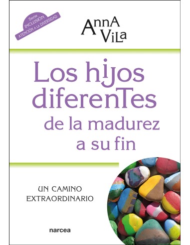 LOS HIJOS DIFERENTES DE LA MADUREZ A SU FIN. UN CAMINO EXTRAORDINARIO