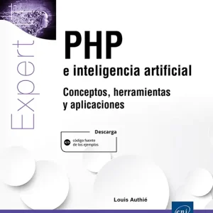 PHP E INTELIGENCIA ARTIFICIAL: CONCEPTOS, HERRAMIENTAS Y APLICACIONES
