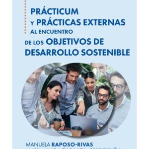 PRÁCTICUM Y PRÁCTICAS EXTERNAS AL ENCUENTRO DE LOS OBJETIVOS DE DESARROLLO SOSTENIBLE