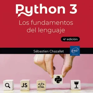 PYTHON 3. LOS FUNDAMENTOS DEL LENGUAJE (4ª EDICIÓN)
