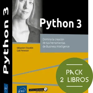 PYTHON 3. PACK DE 2 LIBROS : DOMINA LA CREACIÓN DE TUS HERRAMIENTAS DE BUSINESS INTELLIGENCE